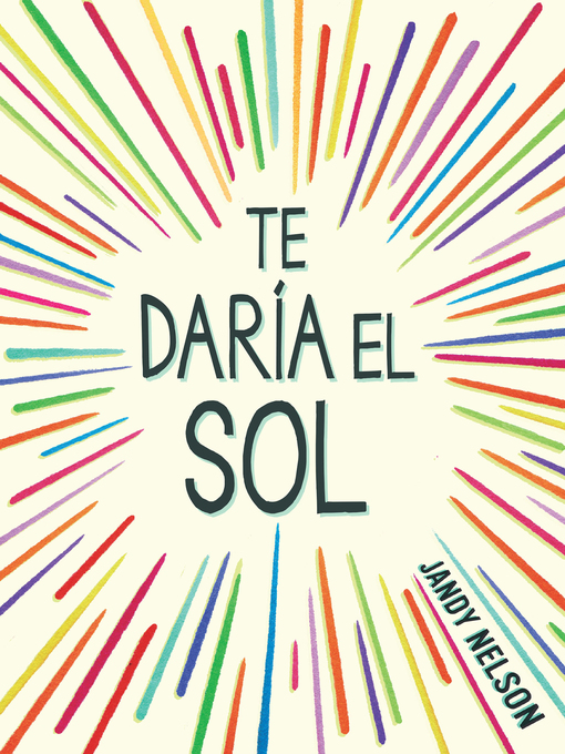Title details for Te daría el sol by Jandy Nelson - Wait list